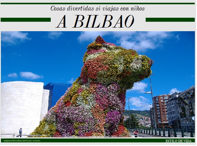 Cosas divertidas si viajas con niños a Bilbao