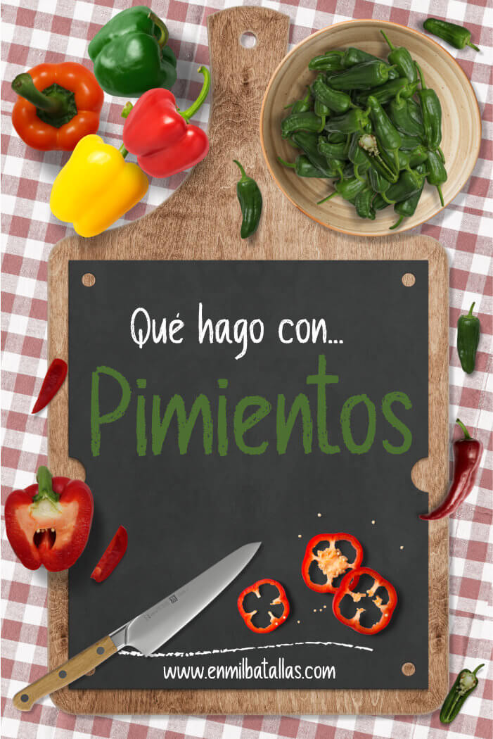 Qué hago con pimientos - En Mil Batallas